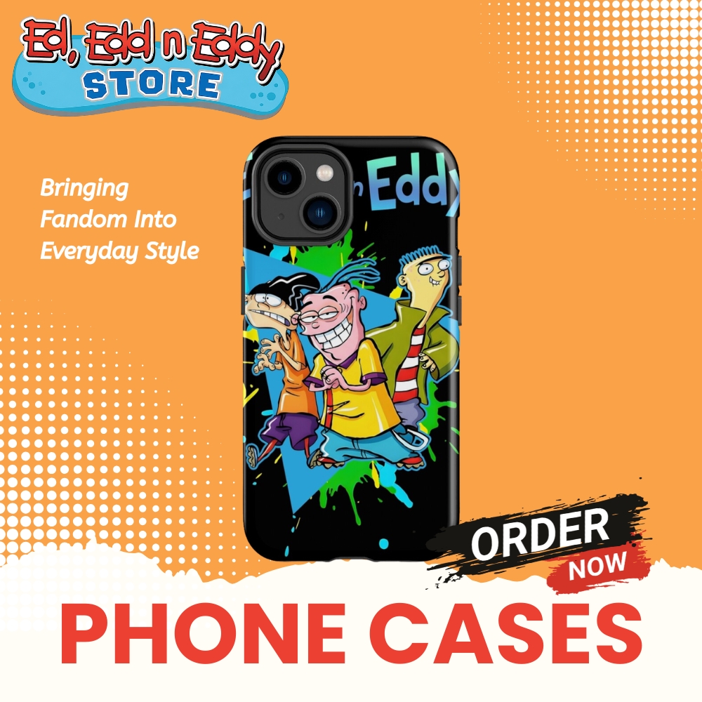 Ed Edd n Eddy Phone Cases - Ed, Edd n Eddy Store